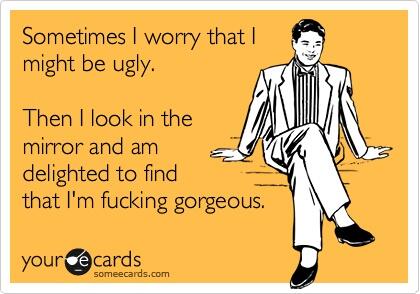 OnlineMancave's tweet photo. Sometimes I worry that I might be ugly... http://t.co/kdIP23SQKo