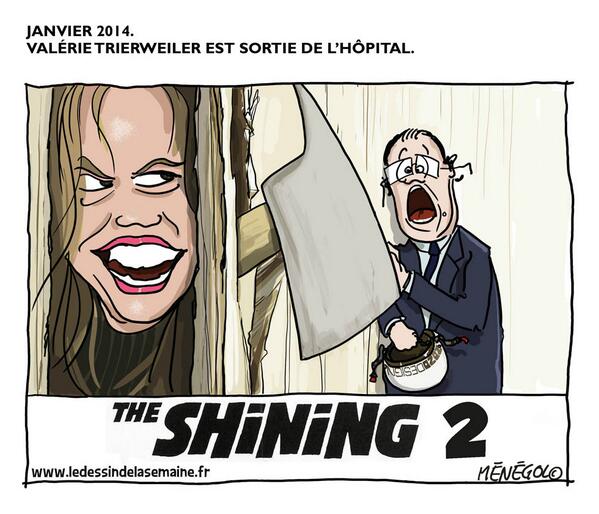 Le dessin de la semaine : the shining 2. Valérie Trierweiler est sortie de l'hôpital.