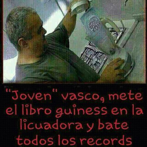 "Joven" Vasco, mete el libro de los Guiness en la licuadora y bate todos los records.