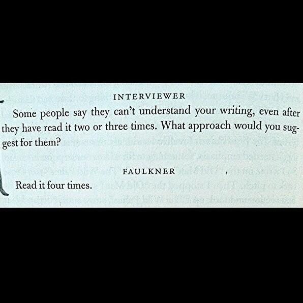 ALVAREZ_JUSTIN's tweet image. William Faulkner's tip for reading William Faulkner.