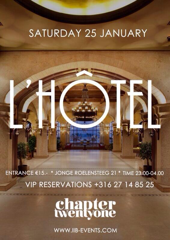IIB_EVENTS's tweet photo. "L'HÔTEL" VANAF ZATERDAG 25 JANUARI OM DE WEEK IN SUPPERCLUB/CHAPTER21! #LHÔTEL #lhotel #IIBEVENTS http://t.co/RmG3VEEpZO