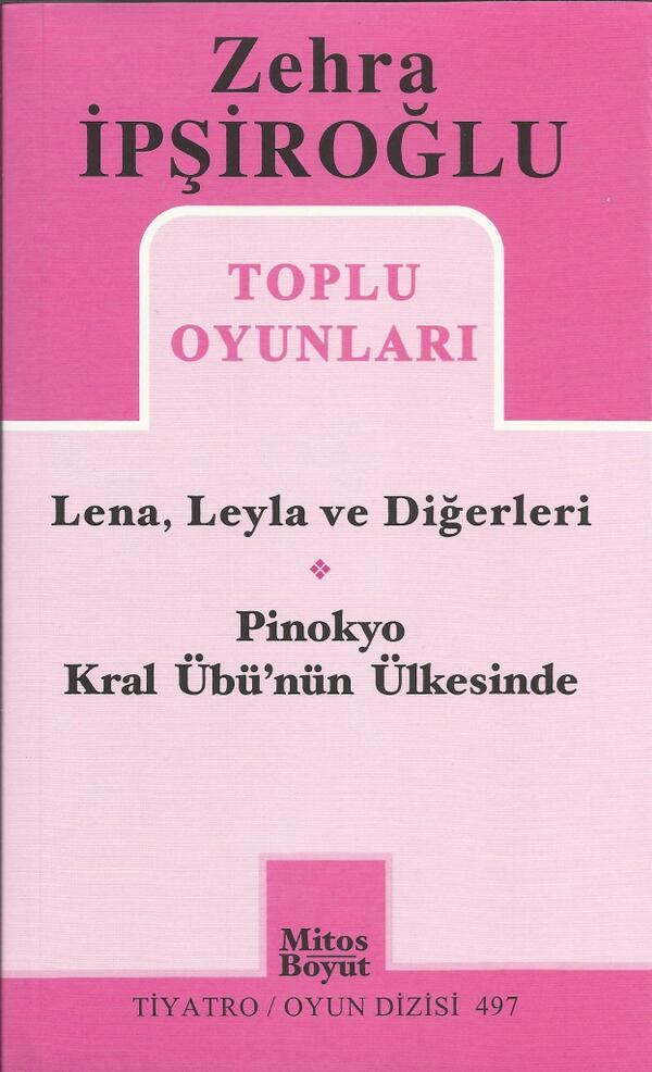 ZEHRA İPŞİROĞLU TOPLU OYUNLARI    Mitos-Boyut Tiyatro Oyun Dizisi 497 Fiyatı: 13 TL.