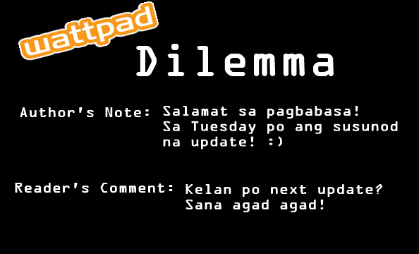 #WattpadDilemma  'Yung mapapaisip ka na lang kung binabasa ba nila talaga ang author's note mo. -_-