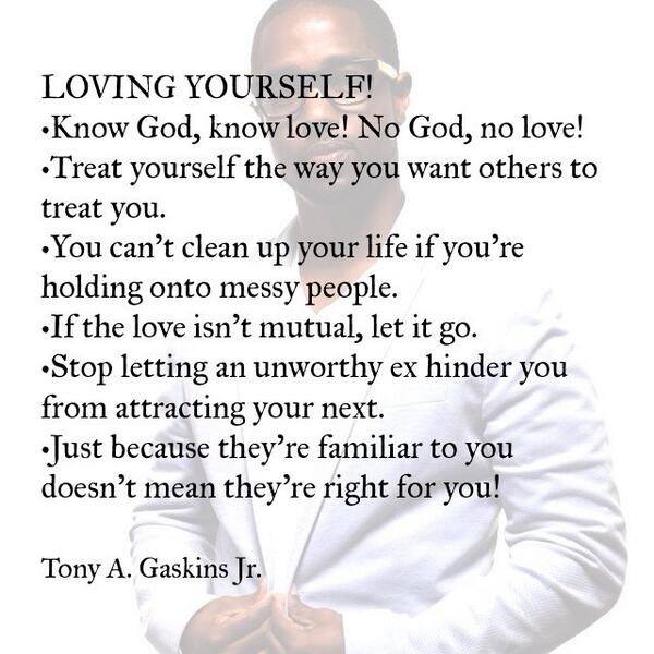 Tony A. Gaskins Jr On Twitter: "Loving Yourself!! Http://T.co/Xkzsupu38O" / Twitter