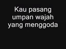 Kau pasang umpan wajah yang menggoda :)