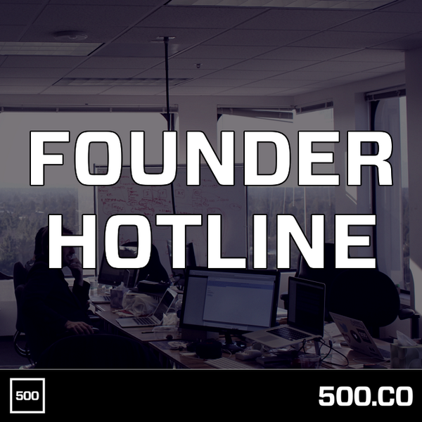 Have startup drama? We want to hear it. Get advice from the 500 team on <a href="/founderhotline/">Founder hotline</a>: bit.ly/founderadvice