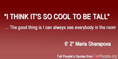 TallPeopleOrg's tweet photo. "I think it's so cool to be tall" #tallquotes #mariasharapova #tallpeople http://t.co/nBIFh8RDqb