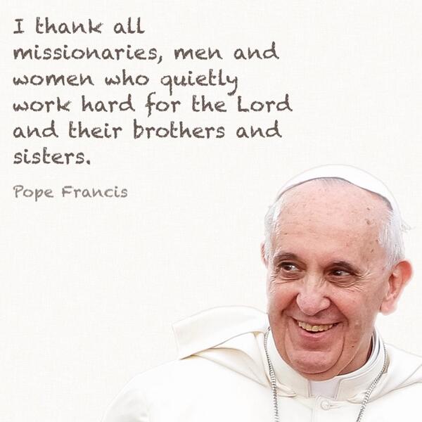 PopeDaily's tweet image. I thank all missionaries, men and women who quietly work hard for the Lord and their brothers and… @Pontifex