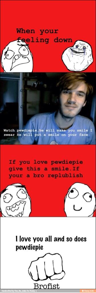 codykincaid5's tweet photo. @pewdiepie just saw this on ifunny and thought that yeah you do make alot of people smile so thank you *brofist http://t.co/r8MCgJ90jW