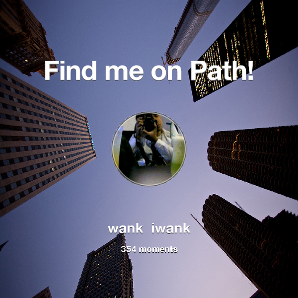 dewa_wank's tweet photo. I've shared 354 memories with my friends on #Path - see them now at http://t.co/7pvUgtjSX8! #thepersonalnetwork http://t.co/6mAe1zaIXz