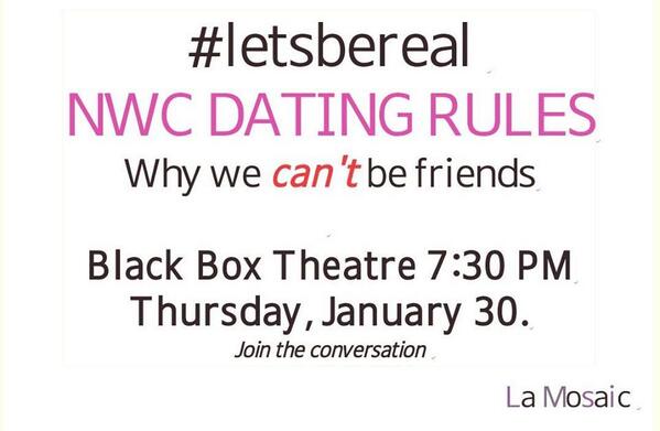 NWCLaMosaic's tweet image. #LetsBeReal Tonight! Black Box Theatre! 7:30 PM! Converse on dating rules &amp;amp; on why we can&apos;t be friends. #lamosaic