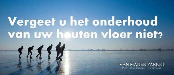 Vergeet u het onderhoud van uw houten vloer niet? #vanmanenparket #vloeren #onderhoud