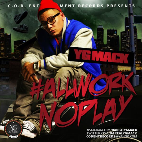 CODENTRECORDS's tweet photo. Check Out YG MACK in #ALLWORKNOPLAY &amp; DOWNLOAD It Today! Discover New Hip-Hop. ----> http://t.co/YQ0kkzonHz http://t.co/vXk4xtRlmg
