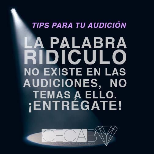 CECAB_Leon's tweet photo. La palabra RIDÍCULO  no existe en las audiciones, no temas a ello y ENTRÉGATE!  #TipsParaTuAudición #LetYourSelfBE http://t.co/YymRbfl9kz