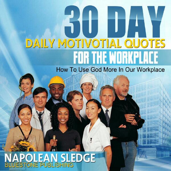 napoleonsledge's tweet photo. New book by me coming soon: HOW TO USE GOD MORE IN THE WORK PLACE! http://t.co/4KZQU7EIA9