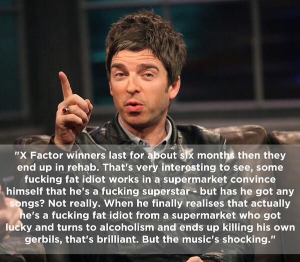 NoelOasisQuotes's tweet image. Noel on the X factor