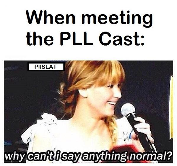 PllSLAT's tweet image. When meeting the #PLLCast...