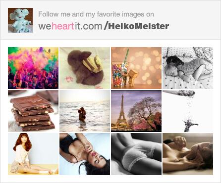 weheartit.com/HeikoMeister <-- Follow me and my favorite images on We Heart It!