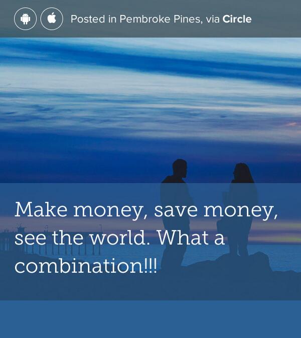 swhorms's tweet photo. Make money, save money, see the world. What a combination!!!... shared via @CircleApp http://t.co/Hfytb04G1A