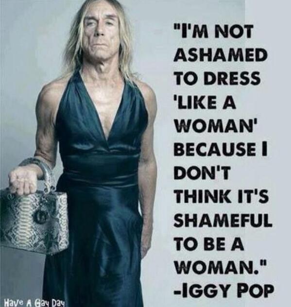 #dresslikeawoman #iggypop wonderful!