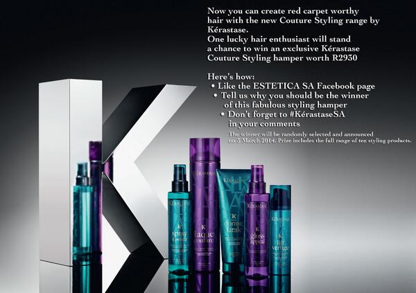 Win a #KerastaseSA #CoutureStyling hamper worth R2930. Enter on our Facebook page #EsteticaSA