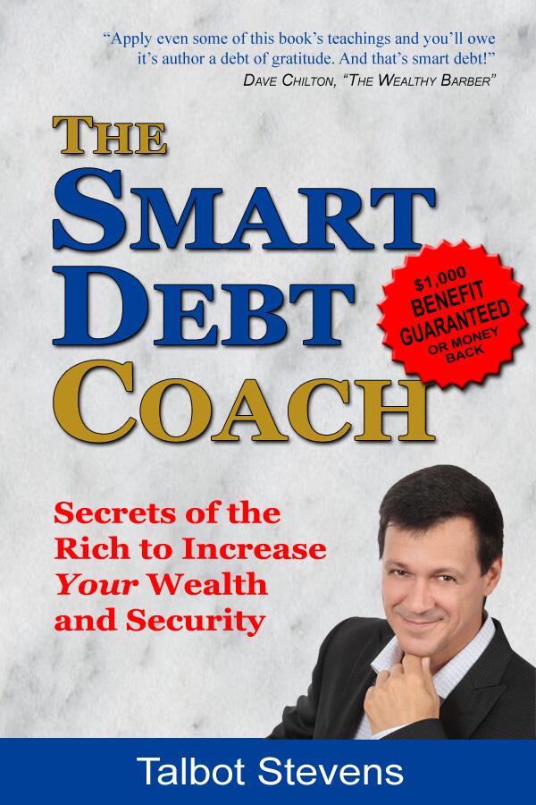New book 'The Smart Debt Coach' now available. Guaranteed to benefit at least $1,000 or money back.
