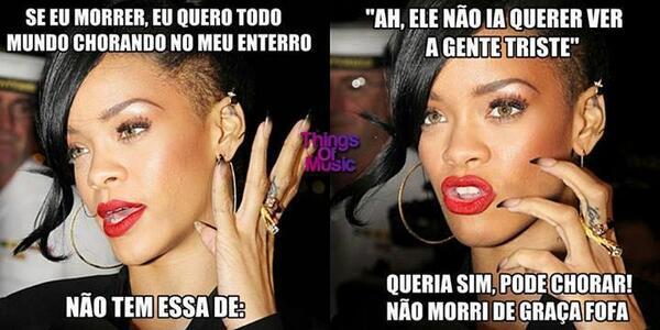 quemevcpq's tweet image. '' quem é vc falando do seu enterro? '' '' rihanna '' '' pq? ''