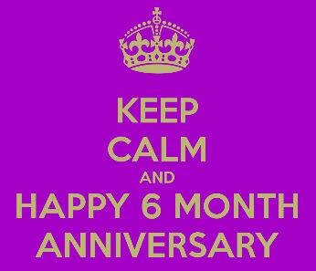 Many months 6. Keep Calm and be Happy. 6 Month Anniversary. 6 Months of Happiness. Happy 6 months Birthday.