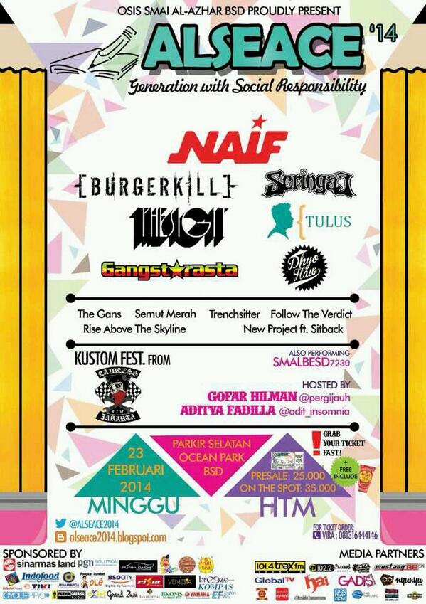 @ALSEACE2014 : Featuring <a href="/THE_GANS/">THE GANS Official</a> <a href="/FTVofficial/">FOLLOW THE VERDICT</a> <a href="/TrenchSitter/">Trench Sitter </a> <a href="/RATSofficial/">RISE ABOVE THE SKYLINE</a> <a href="/smtmrh/">SEMUT MERAH POP PUNK</a> and more February 23th 2014