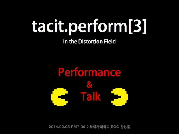 tacit.perform[3] 작업에 대해 이야기를 나눌 수 있는 자리가 마련됩니다. 
신청하실분은 태싯트위터로 메세지 보내주세요.

thedistortionfield.org