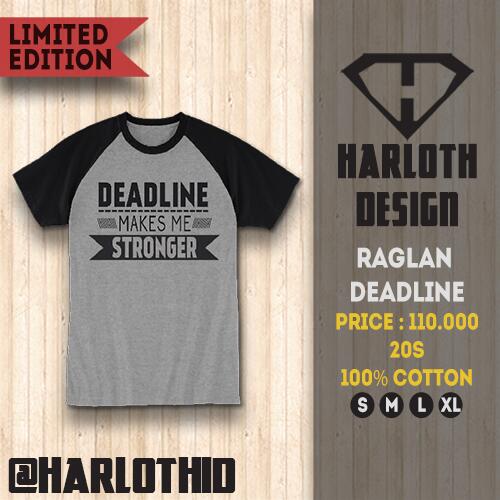 Ready, Go order "Kaos Raglan Deadline" IDR 110K | Size  S, M, L | Order BB 3297C868 / HP 08192546451 #HARLOTH