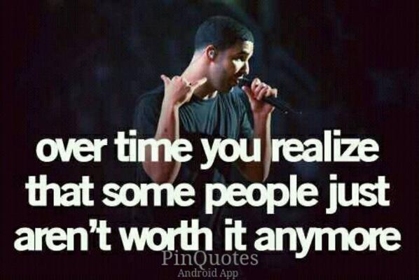 FakeDrakeQuotes's tweet photo. They aren't worth it. #LetItGo http://t.co/xihbCeEeef