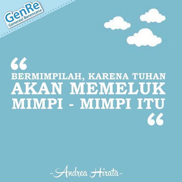 Jangan pernah takut untuk bermimpi ya Sobat GenRe! Dan tetap semangat untuk mewujudkan mimpimu! :)