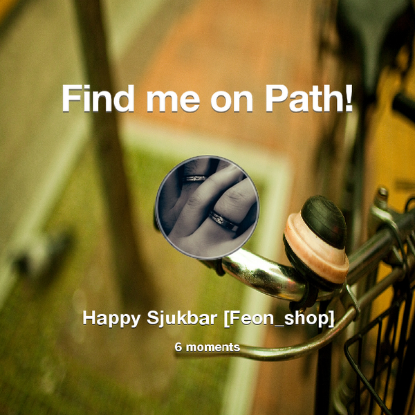 Find me on #Path now! Go to: path.com! #thepersonalnetwork