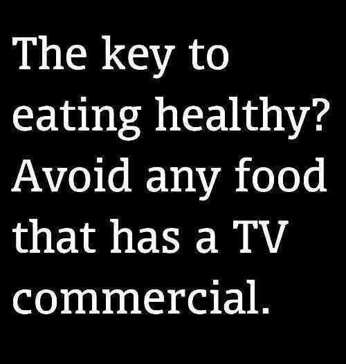 AtPeaceWithFood's tweet image. The key to eating healthy? Avoid any food that has a TV commercial. #eatclean #health #wellness