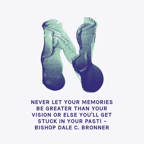 BishopBronner's tweet photo. Let your VISION be greater than your MEMORIES! https://t.co/oxQ0iPkzN7 http://t.co/9AVzx0yskh