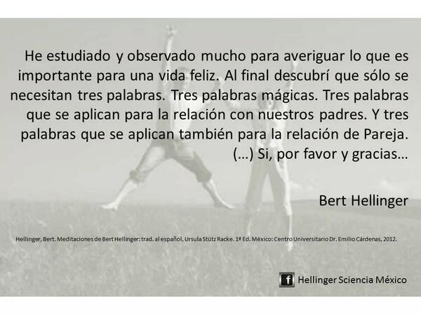 AlmasenResonanc's tweet photo. Tres palabras maravillosas para Bert Hellinger, a las que podemos darles cabida en nuestra vida. http://t.co/ek5KhIvmWx