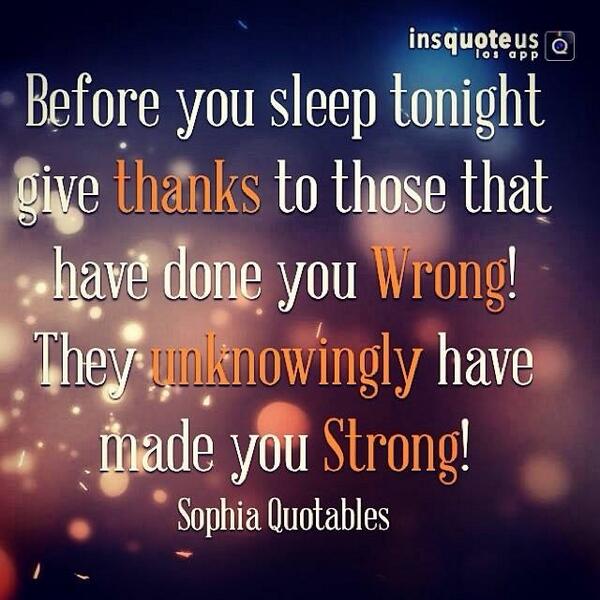 TheWomanCodePB's tweet image. Power-Down: before you sleep give thanks even for those that have hurt you. They made you stronger. #CodeLanguage