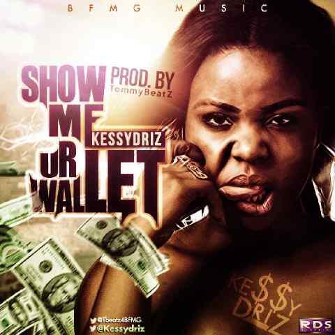 9jasouth Muzik:Kessydriz >Show Me Your Wallet