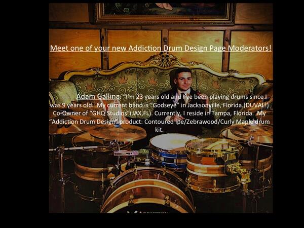 AddictionDrums's tweet photo. Check out our other new Addiction Drum Design social media page moderators!!! Adam Gallina! http://t.co/o8TwlKpX5F
