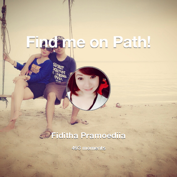 FidiTha's tweet photo. I've shared 493 memories with my friends on #Path - see them now at http://t.co/ozxizRvuei! #thepersonalnetwork http://t.co/rLrJ3AC1Uw