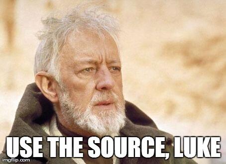 Use the source, Luke