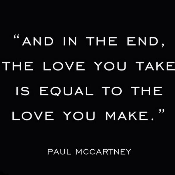 PaulMcCartney's tweet photo. Thank you to everyone who has posted this today. We think they're wise words. [MPL] #HappyValentinesDay http://t.co/bX0ATe6oh2