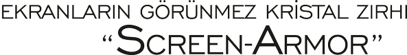 ''Ekranlarınızın Görünmez Kristal Zırhı'' Screen-Armor Nano Tech...