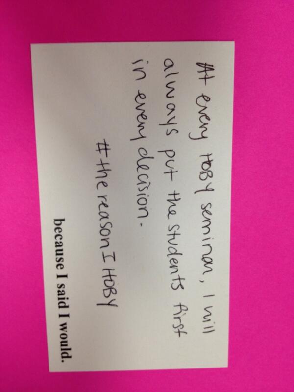 My promise to @HOBY- make every decision w students in mind. #hobyala @bcisaidiwould @thensheensaid