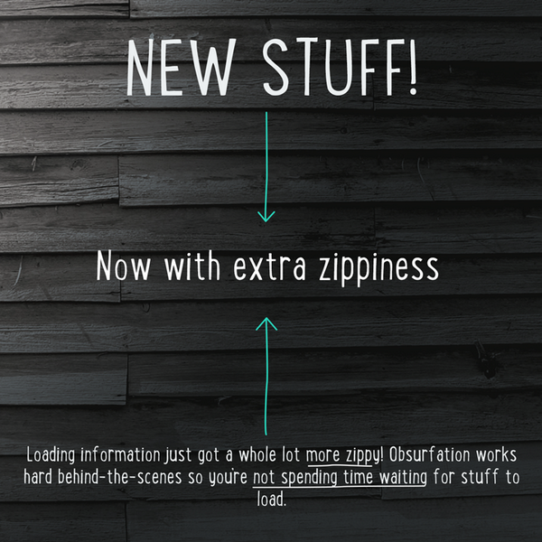 obsurfation's tweet photo. New stuff! Now extra zippy. Obsurfation works hard behind-the-scenes so you’re not spending time waiting. #shiny http://t.co/oWu6sh4axT