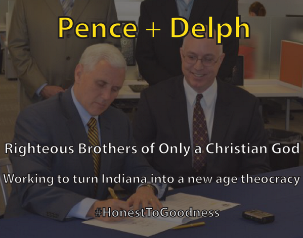 HoosiersForGood's tweet photo. @MikeDelph &amp; @GovPenceIN Righteous Brothers of ONLY a Christian God. Working to turn Indiana into a new age theocracy http://t.co/qY0XwETRsu