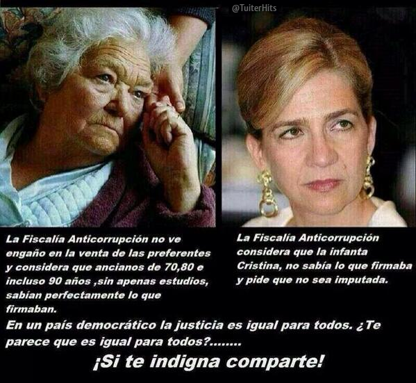 TuiterHits's tweet photo. "La Infanta no sabía lo que firmaba, en cambio los abuelos de las preferentes si". Si te indigna, Comparte http://t.co/K4lgJGoAOb
