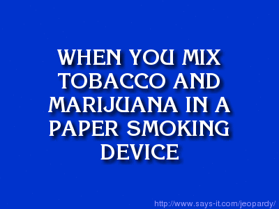 tobacco jeopardy questions Ghetto Jeopardy (@NotSoJeopardy) / Posts / X