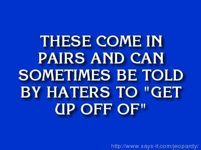 NotSoJeopardy's tweet photo. Daily life for $400! Reply with the hashtag #NotSoJeopardy to play along! #RT #GhettoJeopardy #RatchetJeopardy #TFB http://t.co/xc7Kn5ALFx